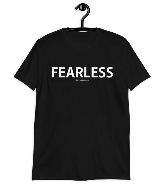 Fearless is my middle name t-shirt